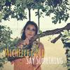 Say Something - Michelle Gold