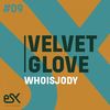 Velvet Glove (Original Mix) - WHOISJODY