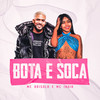 Bota e Soca (Explicit) - MC Brisola&Mc India