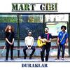 Duraklar - Mart Gibi