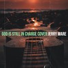 God Is Still In Charge - Jerry Ware