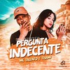 Pergunta Indecente (Explicit) - Thami&Mc Talento