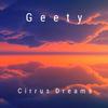 Cirrus Dreams - Geety