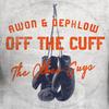 Off The Cuff - Awon&Dephlow&The Other Guys