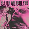 Better Without You - EMDI&Lexi White