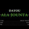 ALA JOUNTA (Explicit) - Dayou