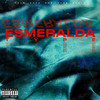 Esmeralda Type (Explicit) - UCLA&Duzz&Sos&Sobs&Sueth