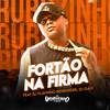 Fortão na Firma (Explicit) - DJ Gao&Flavinho Behringer&Mc Urubuzinho