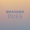 Bravado Puss - Isin Gide