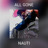 ALL GONE (Explicit) - Nauti