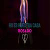 No Es Nuestra Casa - Rosado