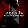 Hasta El Fin (Radio Edit) - Max Zotti&Chris Bowl
