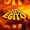 Festa no Egito (Explicit) - Mc Nerak