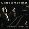 O Lindo Som do Amor - Alexandre Arez&Agnaldo Rayol