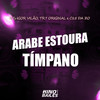 Arabe Estoura Timpano (Explicit) - Igor vilão&Dj Tr7 Original&DJ C15 DA ZO