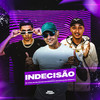 Indecisão - Dj Khalifa Original&Mc Matheuzinho ZN&Bk Jhow&Mc Miller