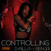 Controlling (Explicit) - D-Rilla&Benjai