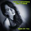 Spell On You(feat. Alice Triskel) - Fonz Tramontano&Alice Triskel