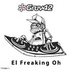 El Freaking Oh - Gruv42