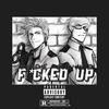 FUCKED UP (Explicit) - svpreme&juju anden