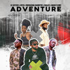 Adventure - DJ Catzico&Vista&Nkosazana Daughter&Skales&DJ Magic Flowz