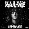It's a Dam Shame (Explicit) - Don-The-Mike