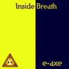 Inside Breath (Original Mix) - E-Axe