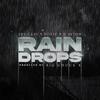 Rain Drops (Explicit) - Jus Clay&Xotic&D'avion