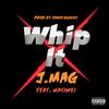 Whip It (feat. Masiwei) (Explicit) - J.Mag&马思唯