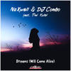 Dreams (Radio Edit|Will Come Alive) - Naxwell&DJ Combo&Timi Kullai