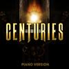 Centuries (Piano Version) - Piano Music Masters
