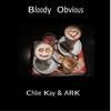 Bloody Obvious - Chloe Kay&Ark