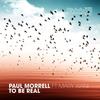 To Be Real (Mark Wilkinson Nu Skool Remix) - Paul Morrell&Mary Kiani