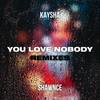 You Love Nobody (Malcom Beatz Remix) - Kaysha&Shawnce&Malcom Beatz