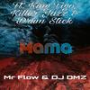 Mama (feat. Mr Flow, Killer Jazz, Drum Stick & King Tigo|Explicit) - DJ DMZ&Mr Flow&Killer Jazz&Drum Stick&King Tigo