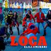 Loca (Explicit) - Elilluminari