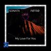 My Love For You - Sonata&Pøtrø&Julian Sanchez&Erick Martinez