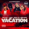 Vacation (Explicit) - Telly Mac&V Town&Chewy Loc&Gucci Mane