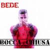 Bocca chiusa (Explicit) - Bede