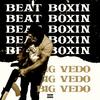 Beat Boxin' (Explicit) - Big Vedo