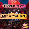 Bass In Your Face (Original Mix) - Terror Tory