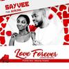 Love Forever (Sweet Banana) - Sayvee&Ahkan