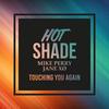 Touching You Again - Mike Perry&Jane XØ&Hot Shade