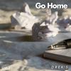 Go Home - DREK'S&Olivier Zeevaert