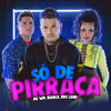 Só de Pirraça - MC WM&MC Bianca&Eric Land