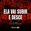 Ela Vai Subir e Desce (Explicit) - MC Godoy&DJ LD de Realengo