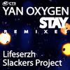 Stay (Slackers Project Remix) - Yan Oxygen