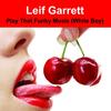 Play That Funky Music (White Boy) (Made Famous By Wild Cherry) - Leif Garrett