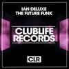 The Future Funk (Club Mix) - Ian Deluxe