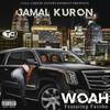 Woah (Explicit) - Jamal Kuron&Faiithe